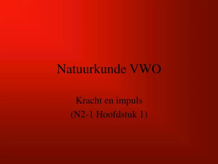 PPT - Natuurkunde VWO PowerPoint Presentation, free download - ID:5020782