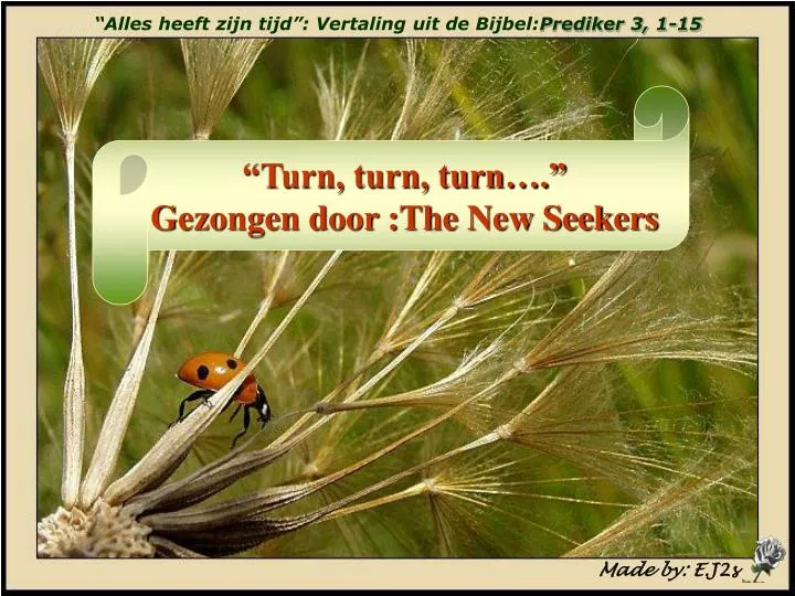 Alles Heeft Zijn Tijd PPT - “Alles heeft zijn tijd”: Vertaling uit de Bijbel: Prediker 3, 1