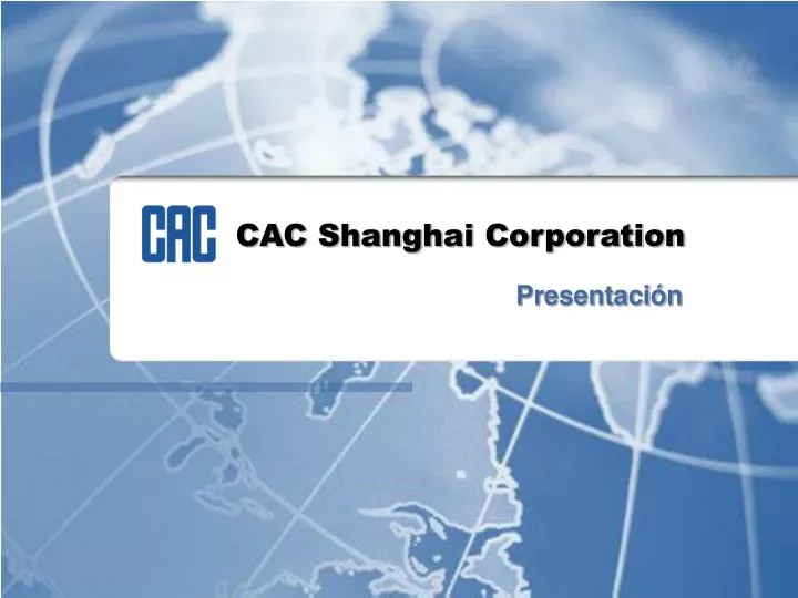 PPT - CAC Shanghai Corporation PowerPoint Presentation, free download ...