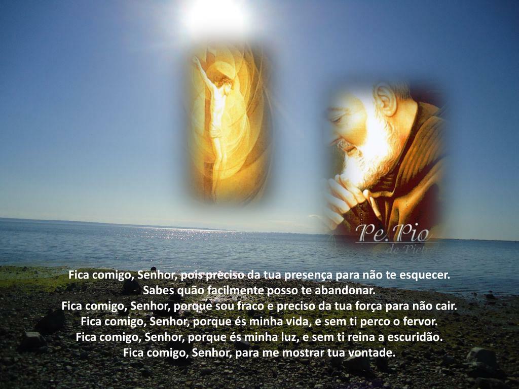 Oração de São Pio de Pietrelcina: Fica Comigo, Senhor