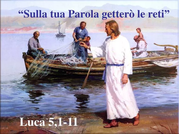 Sulla Tua Parola Getterò Le Reti PPT - “Sulla tua Parola getterò le reti” PowerPoint Presentation, free