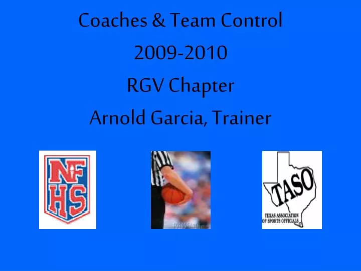 coaches team control 2009 2010 rgv chapter arnold garcia trainer n.
