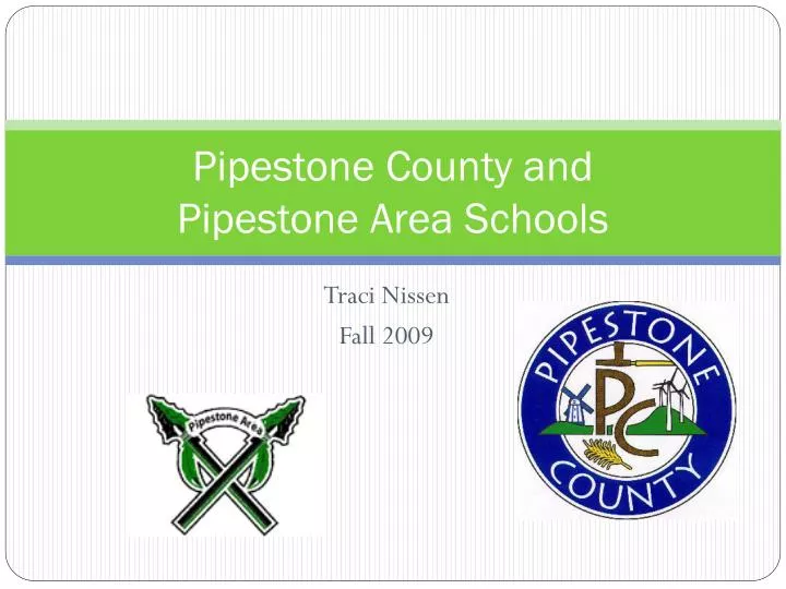 PPT Pipestone County and Pipestone Area Schools PowerPoint