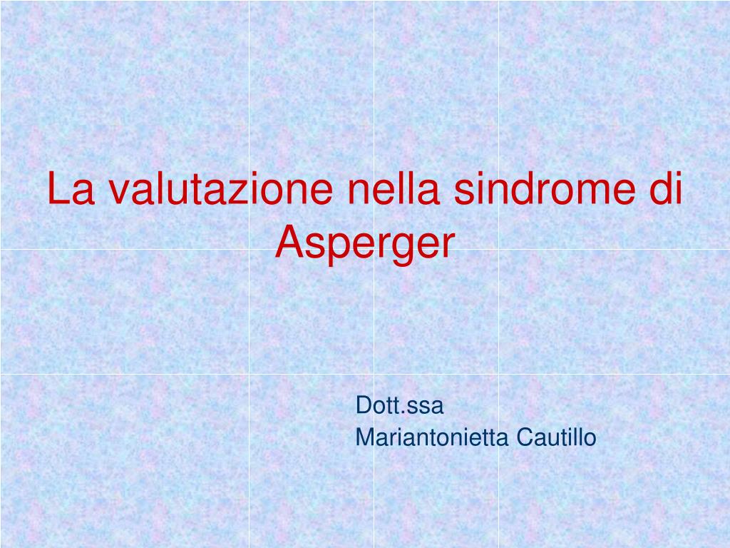 PPT - La valutazione nella sindrome di Asperger PowerPoint Presentation -  ID:5026878