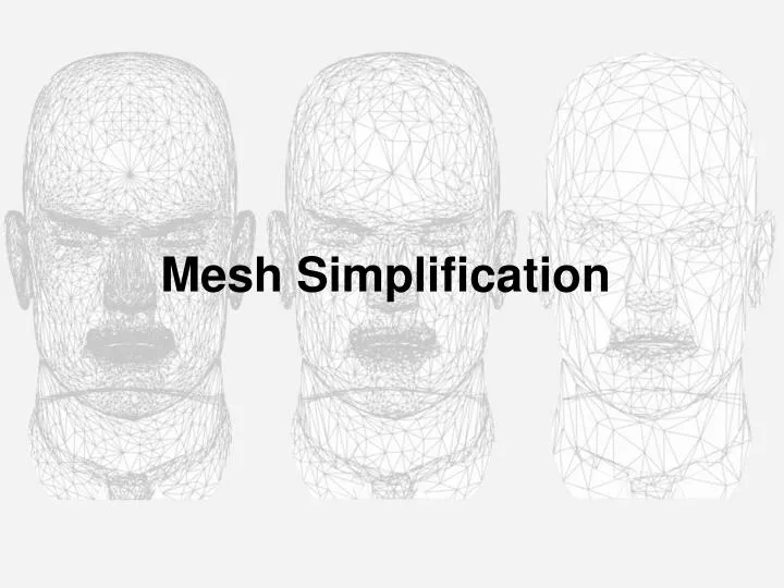 mesh simplification n.