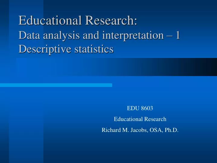 Ppt Educational Research Data Analysis And Interpretation 1 Descriptive Statistics Powerpoint Presentation Id 5028840