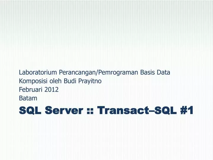 PPT - SQL Server :: Transact– SQL #1 PowerPoint Presentation, free ...