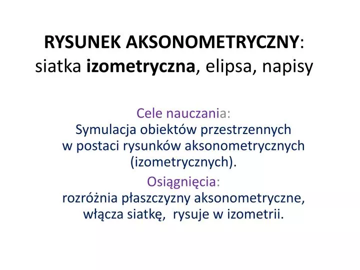Ppt Rysunek Aksonometryczny Siatka Izometryczna Elipsa