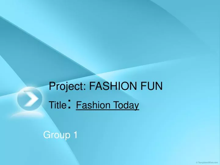 project fashion fun title fashion today n.