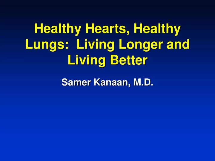 healthy hearts healthy lungs living longer and living better n.
