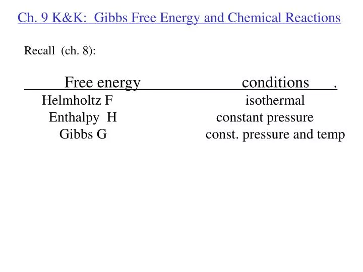 PPT - Ch. 9 K&K: Gibbs Free Energy and Chemical Reactions PowerPoint ...