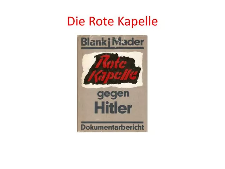 PPT - Die Rote Kapelle PowerPoint Presentation, free download - ID:5037489