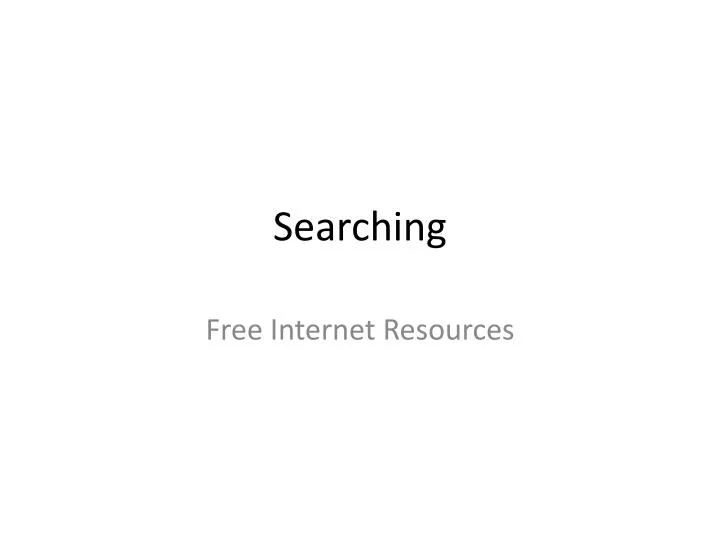 PPT - Searching PowerPoint Presentation, free download - ID:5039965