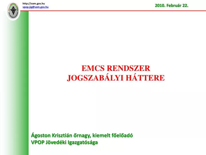 Ppt Emcs Rendszer JogszabÁlyi HÁttere Powerpoint Presentation Free Download Id 5041966