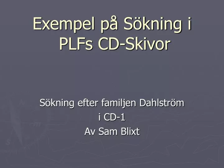 PPT - Exempel på Sökning i PLFs CD-Skivor PowerPoint Presentation ...