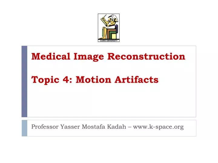 PPT Medical Image Reconstruction Topic 4 Motion Artifacts PowerPoint