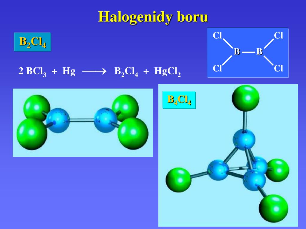 BB Cl Cl Halogenidy boru B2Cl4 2 BCl3 + Hg ?? 