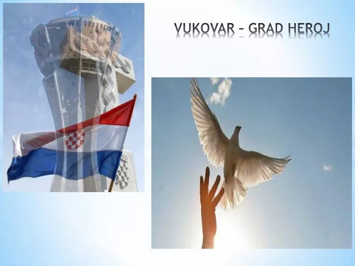 PPT - VUKOVAR – GRAD HEROJ PowerPoint Presentation, free download -  ID:5045908