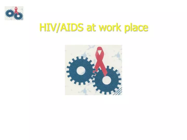 PPT - HIV/AIDS at work place PowerPoint Presentation, free download ...