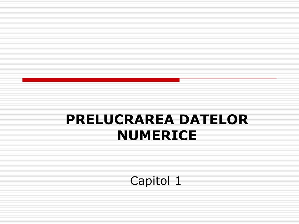 PPT - PRELUCRAREA DATELOR NUMERICE PowerPoint Presentation, free download -  ID:5046239