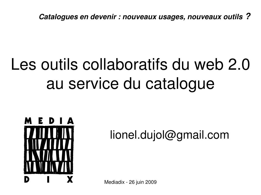 PPT - Les outils collaboratifs du web 2.0 au service du catalogue  PowerPoint Presentation - ID:5046553