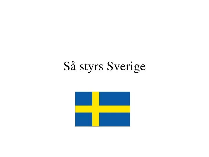 PPT - Så Styrs Sverige PowerPoint Presentation, Free Download - ID:5050414