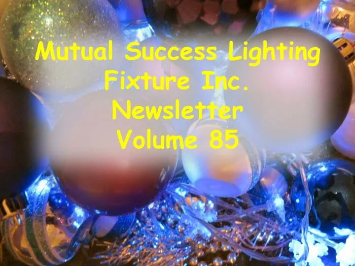 mutual success lighting fixture inc newsletter volume 85 n.