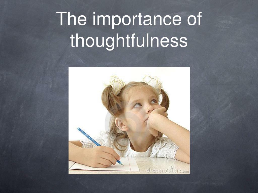 PPT - Thoughtfulness PowerPoint Presentation, free download - ID:5056758