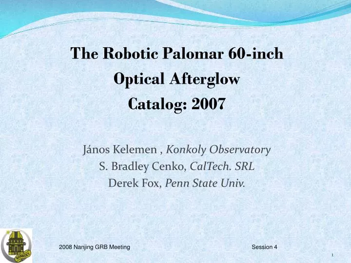 PPT The Robotic Palomar 60inch Optical Afterglow Catalog 2007 János