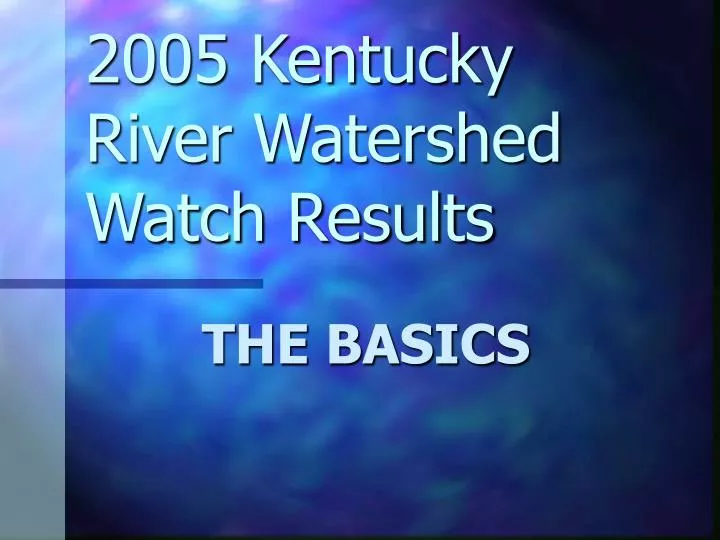 2005 kentucky river watershed watch results n.