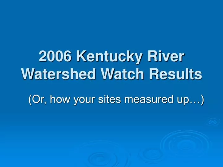2006 kentucky river watershed watch results n.