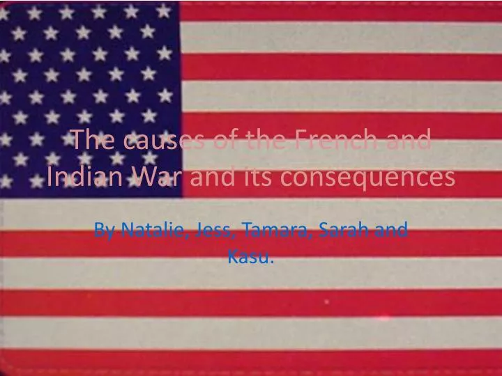 causes and consequences french and indian war causes and consequences french and indian war