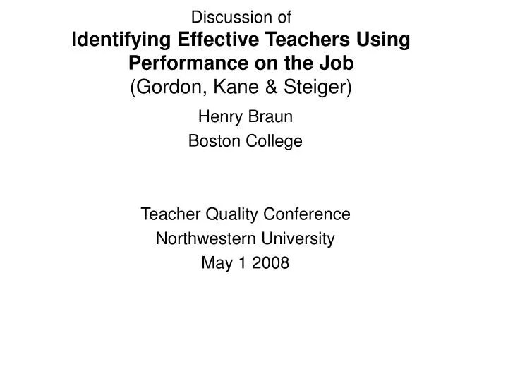 discussion of identifying effective teachers using performance on the job gordon kane steiger n.