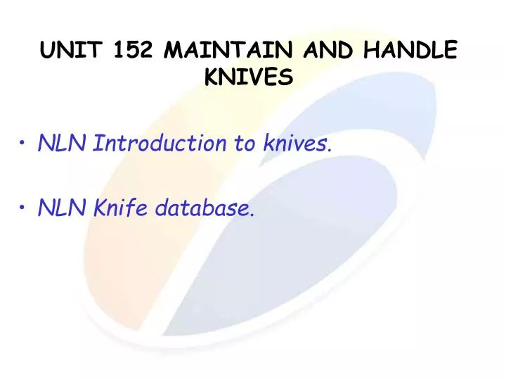 unit 152 maintain and handle knives n.