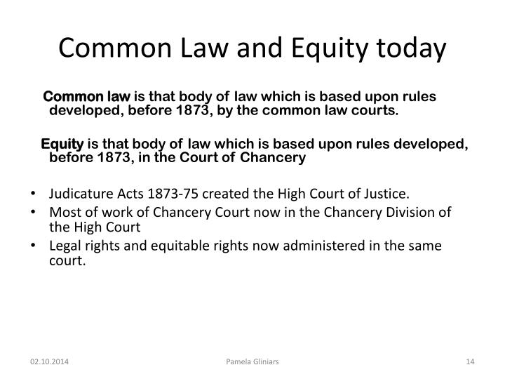 common law and equity A short history of the common law posted on march 16, it is true that there were numerous other courts that were developed for other areas of law, such as equity. common law and equity A short history of the common law posted on march 16, it is true that there were numerous other courts that were developed for other areas of law, such as equity.