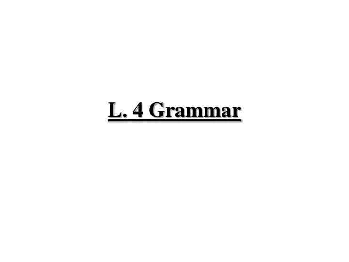 l 4 grammar n.