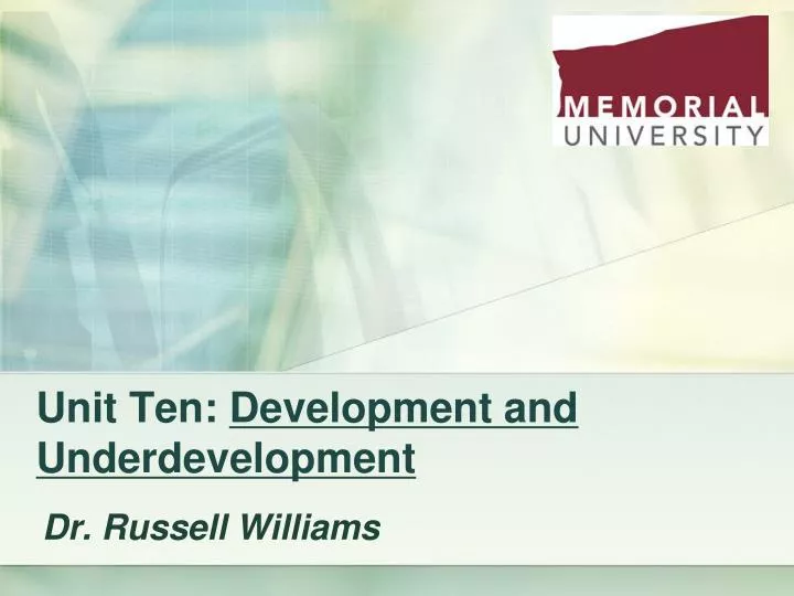 PPT - Unit Ten: Development and Underdevelopment PowerPoint ...