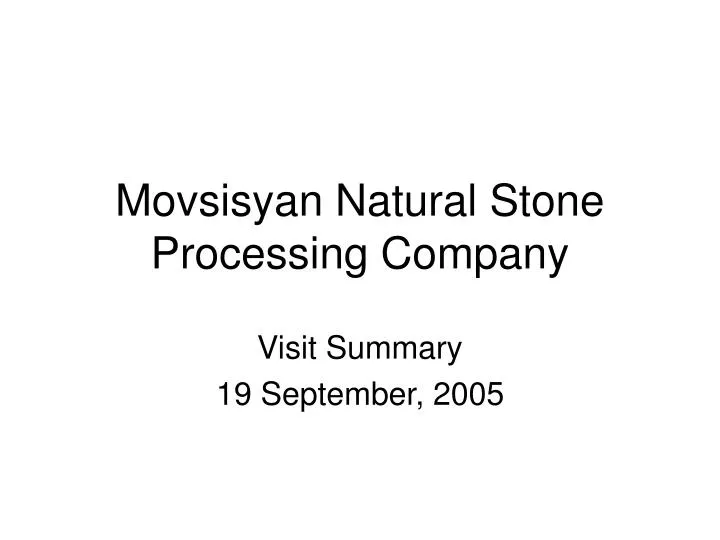 PPT Movsisyan Natural Stone Processing Company PowerPoint