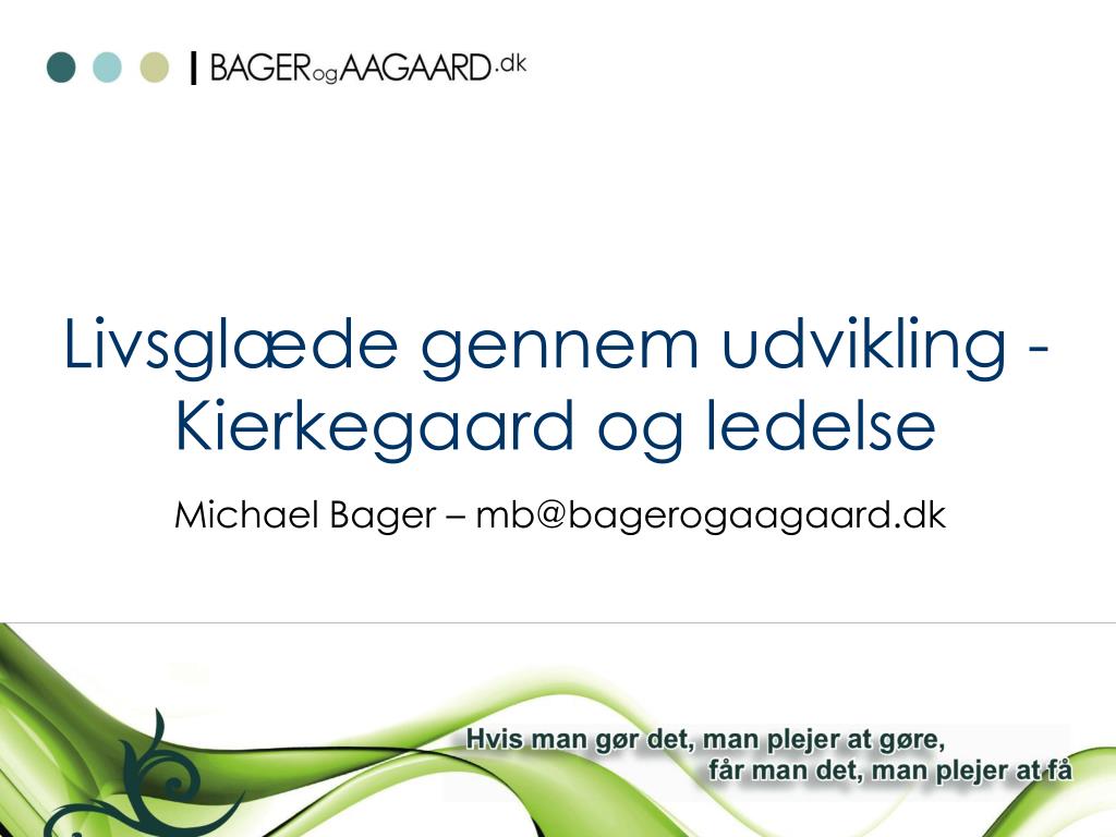 PPT - Livsglæde gennem udvikling - Kierkegaard og ledelse Presentation - ID:5078023
