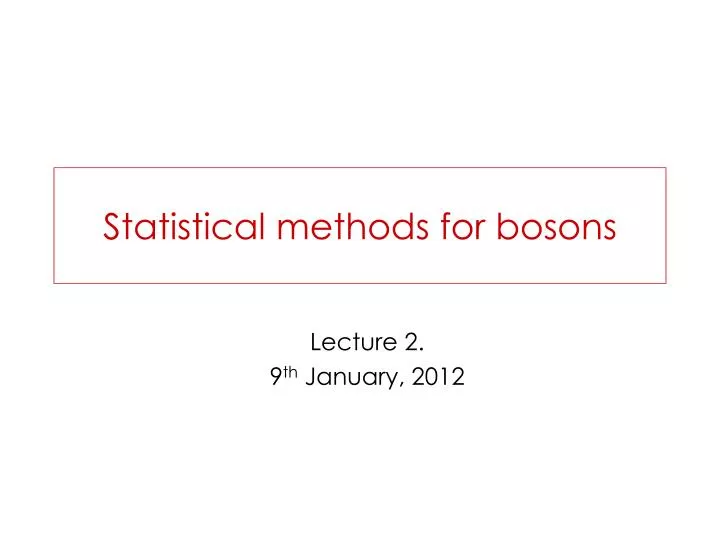 statistical met h od s for boson s n.