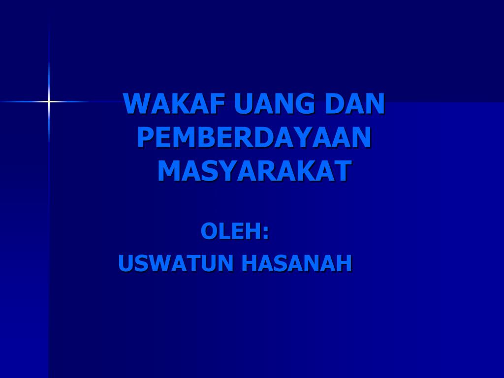 PPT - WAKAF UANG DAN PEMBERDAYAAN MASYARAKAT PowerPoint Presentation ...