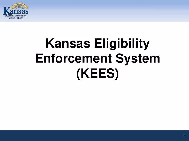 PPT Kansas Eligibility Enforcement System (KEES) PowerPoint