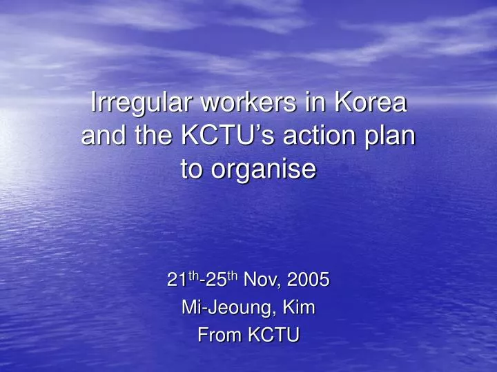 irregular workers in korea and the kctu s action plan to organise n.