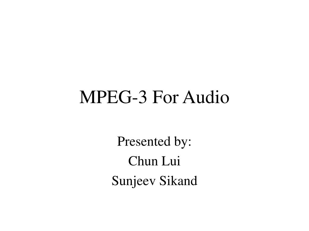 PPT - MPEG-3 For Audio PowerPoint Presentation, free download - ID:5087620