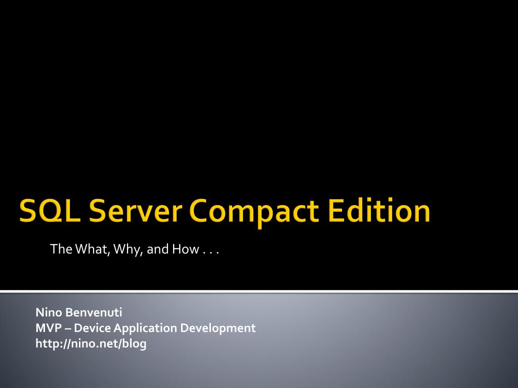 PPT - SQL Server Compact Edition PowerPoint Presentation, free download -  ID:5093151