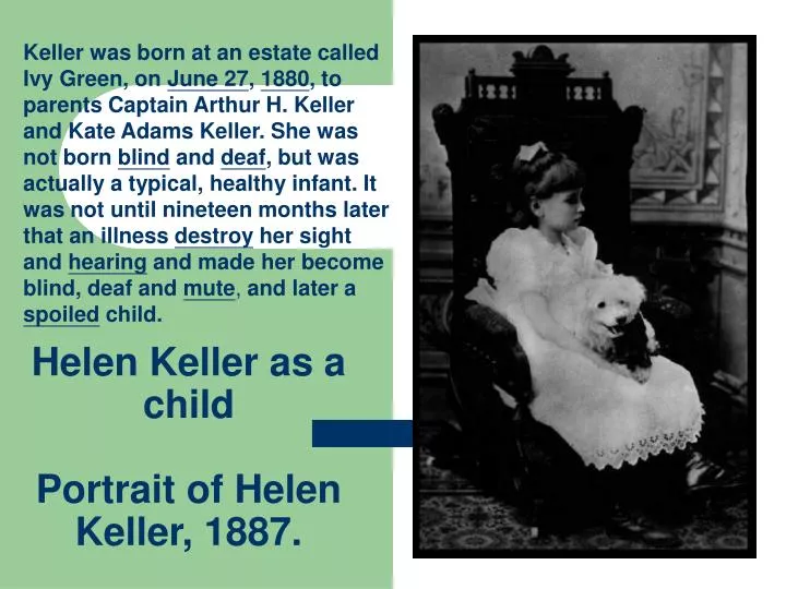 the challenging early life and writing career of helen keller She faced challenges that many people have never had to deal with, and ultimately became an inspirational figure as well as an accomplished, successful career woman helen keller truly changed the north american view of people with disabilities, and was one of the people who paved the way on the road to equal opportunity for and respect. the challenging early life and writing career of helen keller She faced challenges that many people have never had to deal with, and ultimately became an inspirational figure as well as an accomplished, successful career woman helen keller truly changed the north american view of people with disabilities, and was one of the people who paved the way on the road to equal opportunity for and respect.