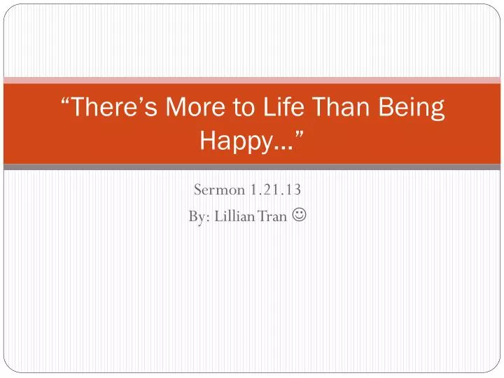 there s more to life than Life's confusion » the title basically sums it upi have a good life. there s more to life than Life's confusion » the title basically sums it upi have a good life.