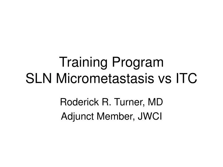 training program sln micrometastasis vs itc n.