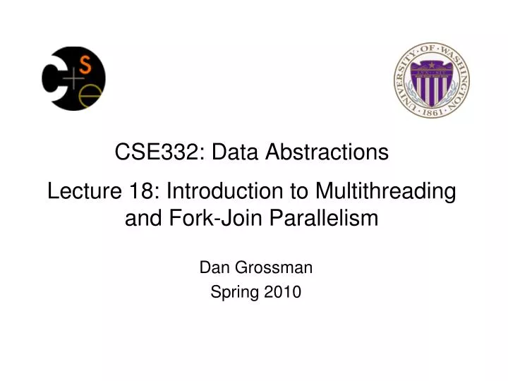 PPT - CSE332: Data Abstractions Lecture 18: Introduction To ...