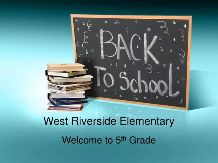 PPT - West Riverside Elementary PowerPoint Presentation, free download ...